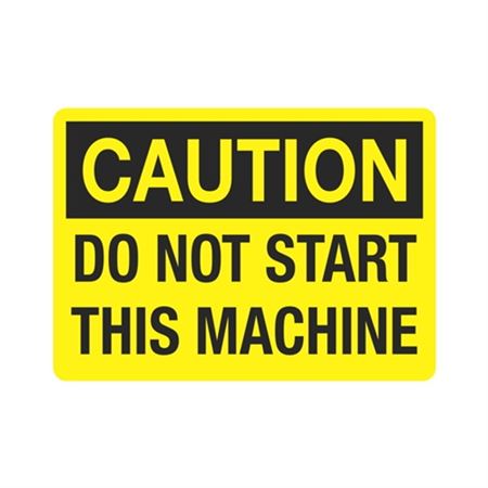 Caution  Do Not Start This Machine  Sign